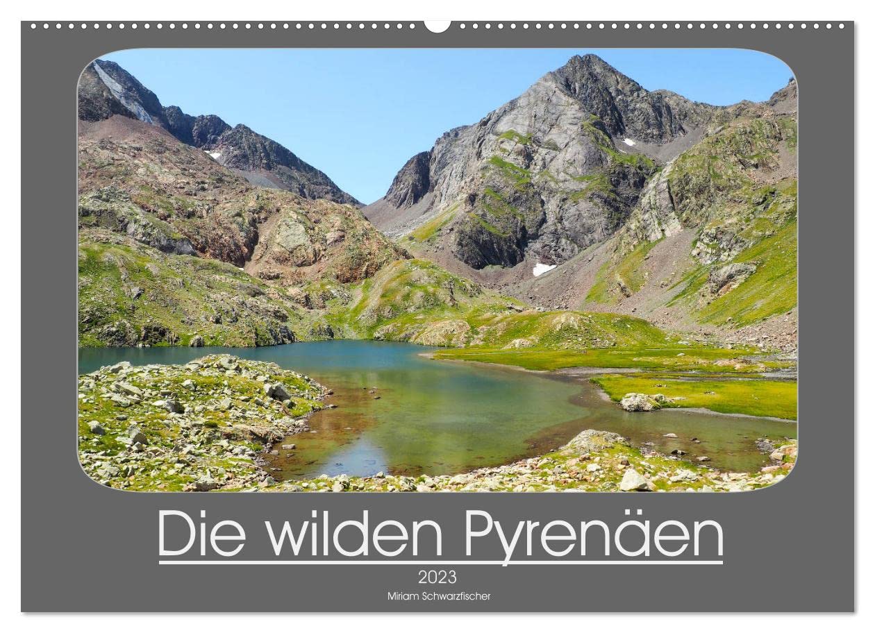 Die wilden Pyrenäen (Wandkalender 2023 DIN A2 quer): Pyrenäen - Haute Randonnée Pyrénéenne (HRP) die Weitwanderroute auf dem Höhenweg über die ... (Monatskalender, 14 Seiten ) (CALVENDO Natur) Photography