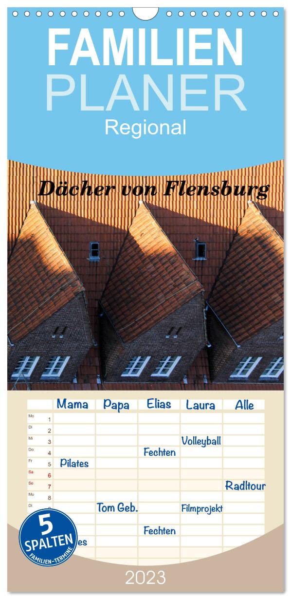 Familienplaner Dächer von Flensburg (Wandkalender 2023 , 21 cm x 45 cm, hoch): Flensburg neu entdecken. Andere Blickwinkel auf die wunderschöne Stadt ... (Monatskalender, 14 Seiten ) (CALVENDO Orte) Film, Art & Culture