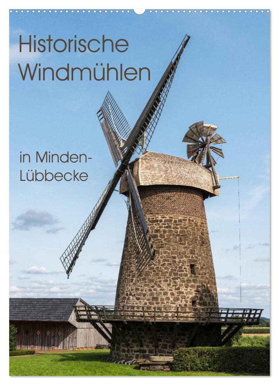 Historische Windmühlen in Minden-Lübbecke (Wandkalender 2023 DIN A2 hoch): Die westfälische Mühlenstraße (Monatskalender, 14 Seiten ) (CALVENDO Orte) book