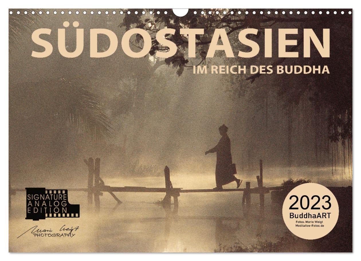 SÜDOSTASIEN Im Reich des Buddha (Wandkalender 2023 DIN A3 quer): Im Reich der guten Geister (Monatskalender, 14 Seiten ) (CALVENDO Orte) Photography