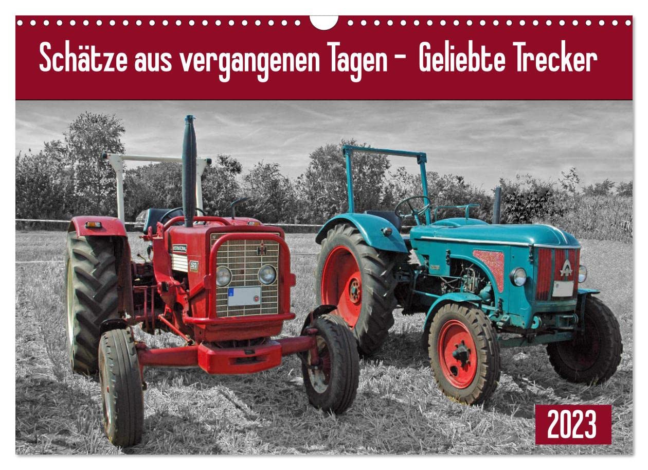 Schätze aus vergangenen Tagen - geliebte Trecker (Wandkalender 2023 DIN A3 quer): Die liebevoll restaurierten Trecker aus vergangenen Zeiten werden ... 14 Seiten ) (CALVENDO Hobbys) Books