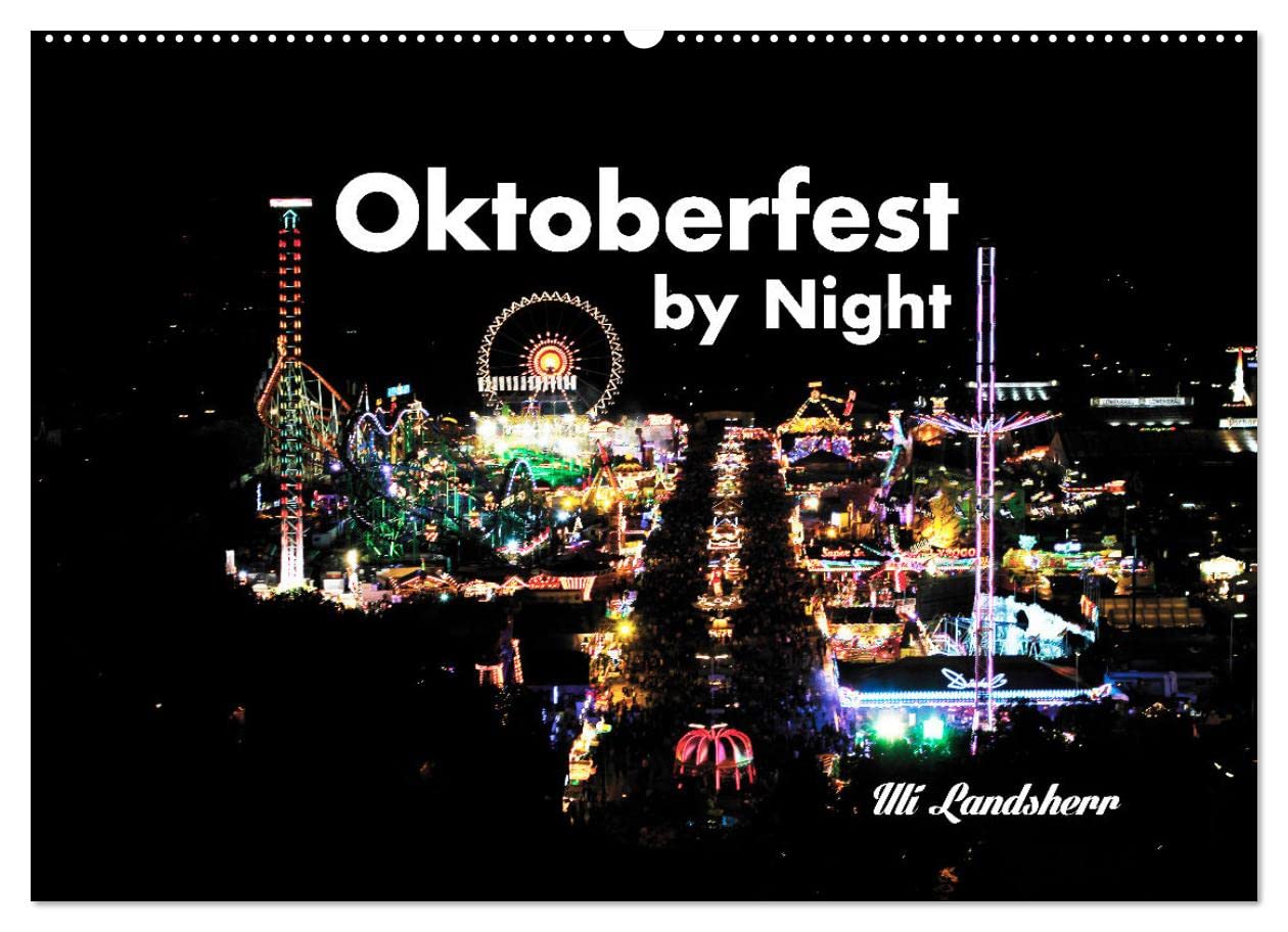 Oktoberfest by Night (Wandkalender 2023 DIN A2 quer): Oktoberfest Dynamik bei Nacht (Monatskalender, 14 Seiten ) Film, Art & Culture
