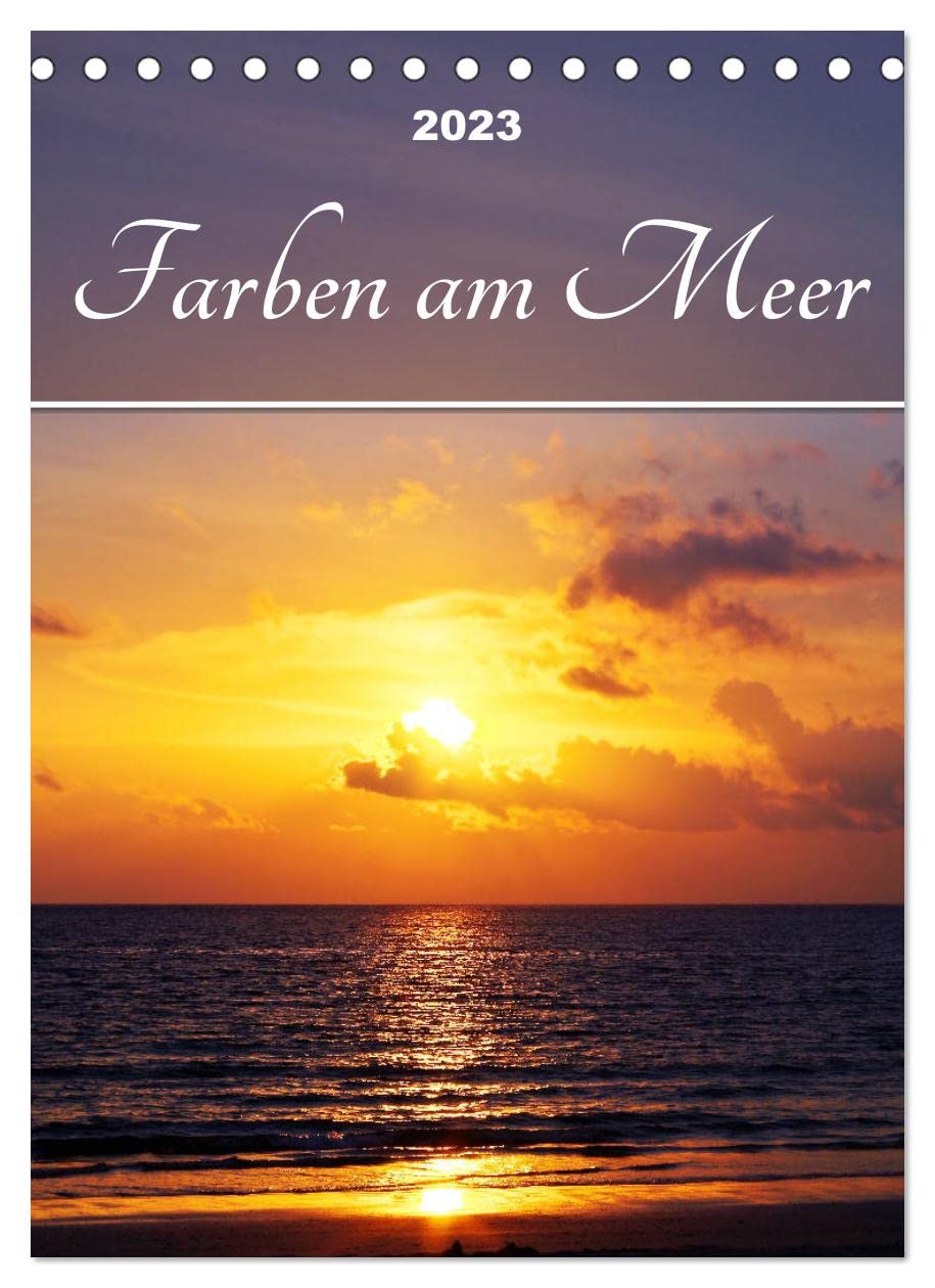 Farben am Meer (Tischkalender 2023 DIN A5 hoch): Bezaubernde Farbspiele am abendlichen Himmel (Planer, 14 Seiten ) (CALVENDO Natur) Lifestyle