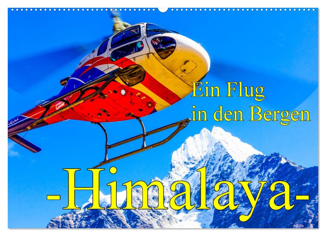 Ein Flug in den Bergen - Himalaya (Wandkalender 2023 DIN A2 quer): Dem Himmel so nah der Himalaya (Monatskalender, 14 Seiten ) (CALVENDO Natur) Photography