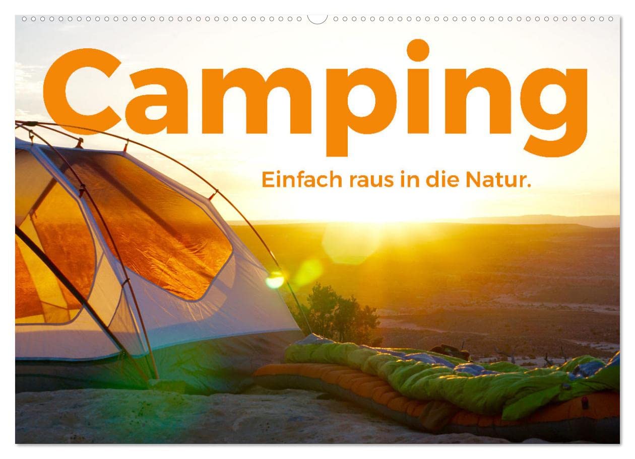 Camping - Einfach raus in die Natur! (Wandkalender 2023 DIN A2 quer): Entdecken Sie ein tolles Abenteuer in der Natur. (Monatskalender, 14 Seiten ) (CALVENDO Orte) Leisure, Home & Garden