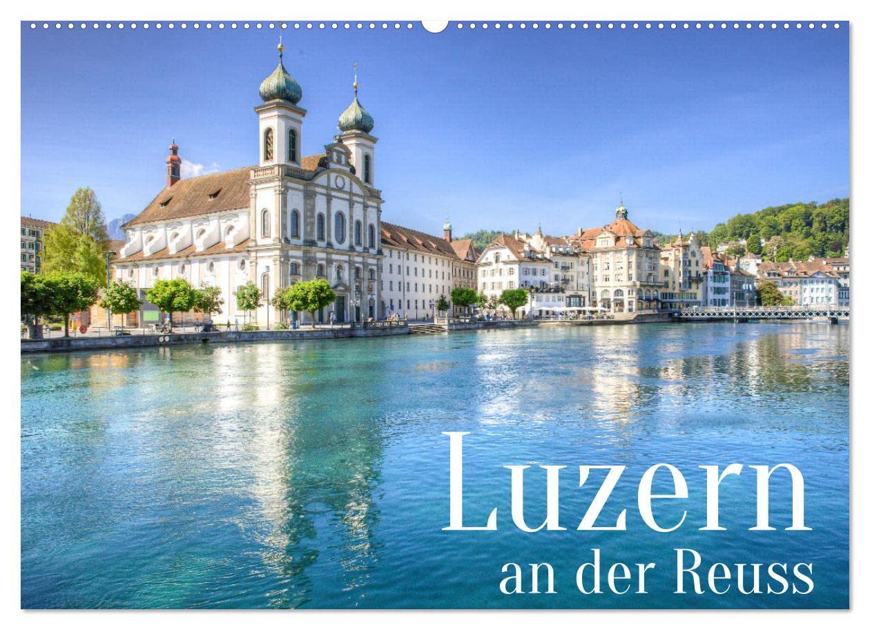 Luzern an der Reuss (Wandkalender 2023 DIN A2 quer): Mediterranes Kleinod am Vierwaldstätter See (Monatskalender, 14 Seiten ) (CALVENDO Orte) Photography