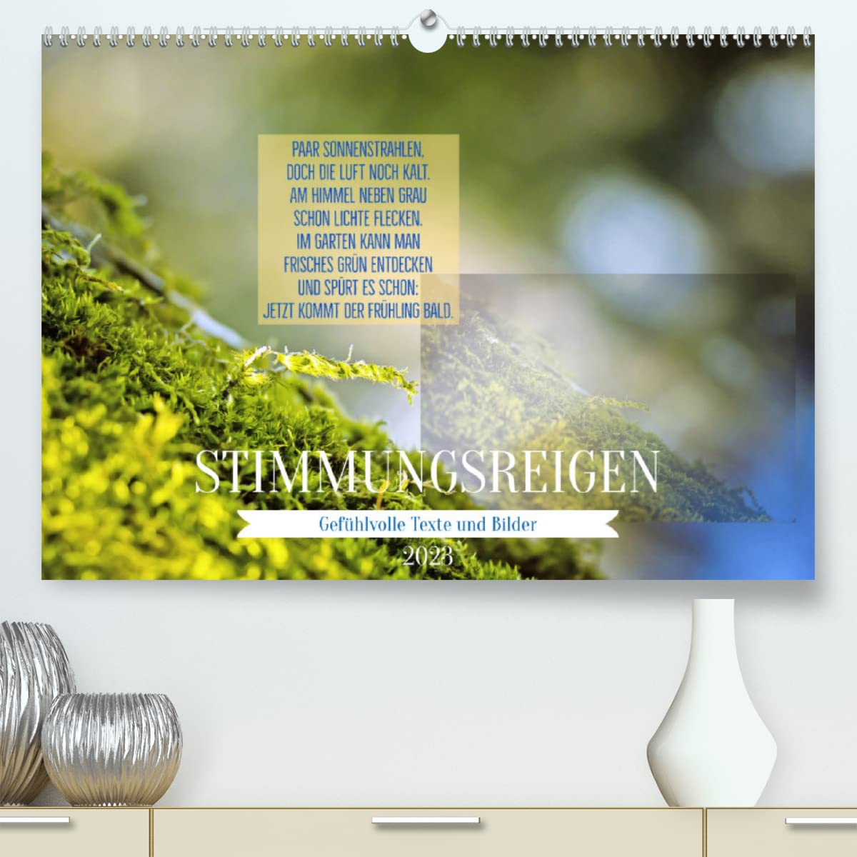 Stimmungsreigen Gefühlvolle Texte und Bilder (Premium, hochwertiger DIN A2 Wandkalender 2023, Kunstdruck in Hochglanz): Vielfältige Stimmungen ... (Monatskalender, 14 Seiten ) (CALVENDO Natur) Living & Furnishing