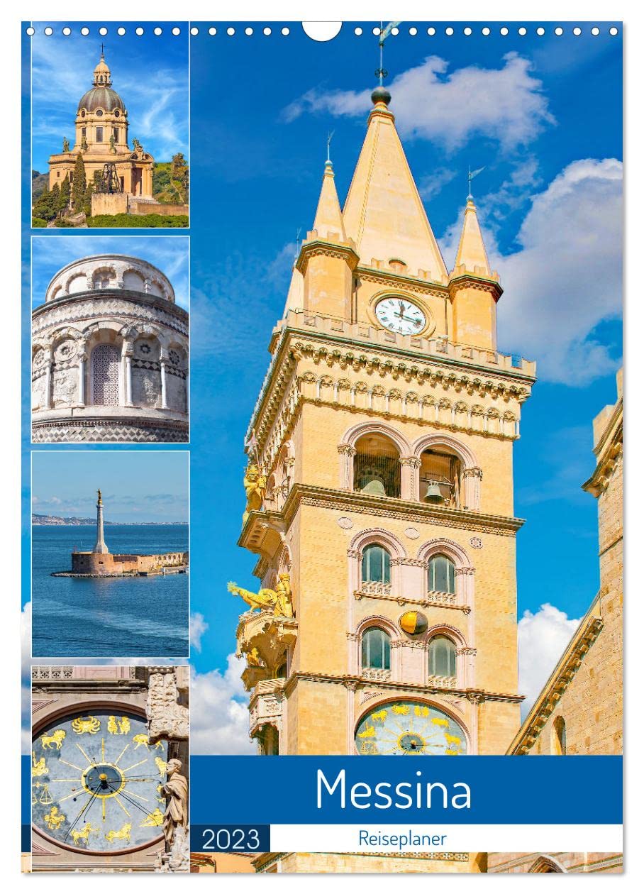 Messina - Reiseplaner (Wandkalender 2023 DIN A3 hoch): Messina eine Hafenstadt - an der nordöstlichen Küste Siziliens. (Planer, 14 Seiten ) (CALVENDO Orte) Film, Art & Culture