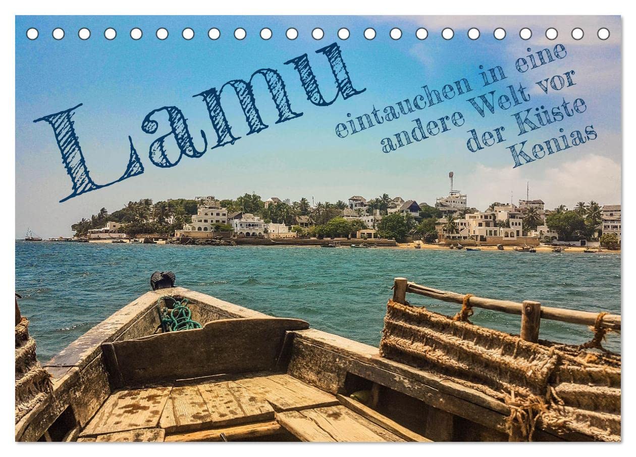lamu - eintauchen in eine andere Welt vor der Küste Kenias (Tischkalender 2023 DIN A5 quer): Der Eindruck, eine andere Welt zu betreten ist auf Lamu ... (Monatskalender, 14 Seiten ) (CALVENDO Orte) Leisure, Home & Garden