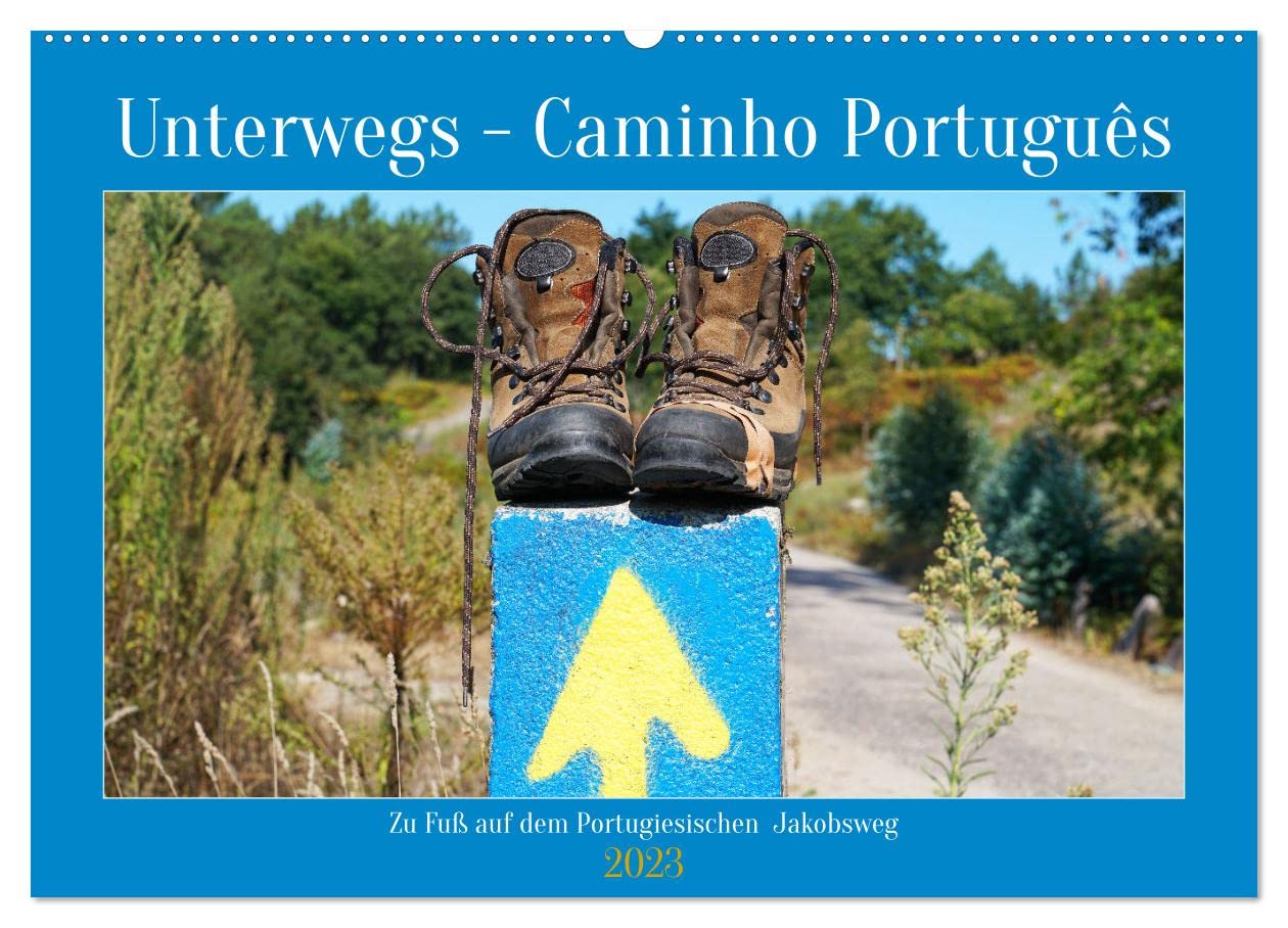 Unterwegs - Caminho Português. Zu Fuß auf dem Portugiesischen Jakobsweg (Wandkalender 2023 DIN A2 quer): Auf dem Jakobsweg von Porto nach Santiago de ... (Monatskalender, 14 Seiten ) (CALVENDO Orte) Leisure, Home & Garden