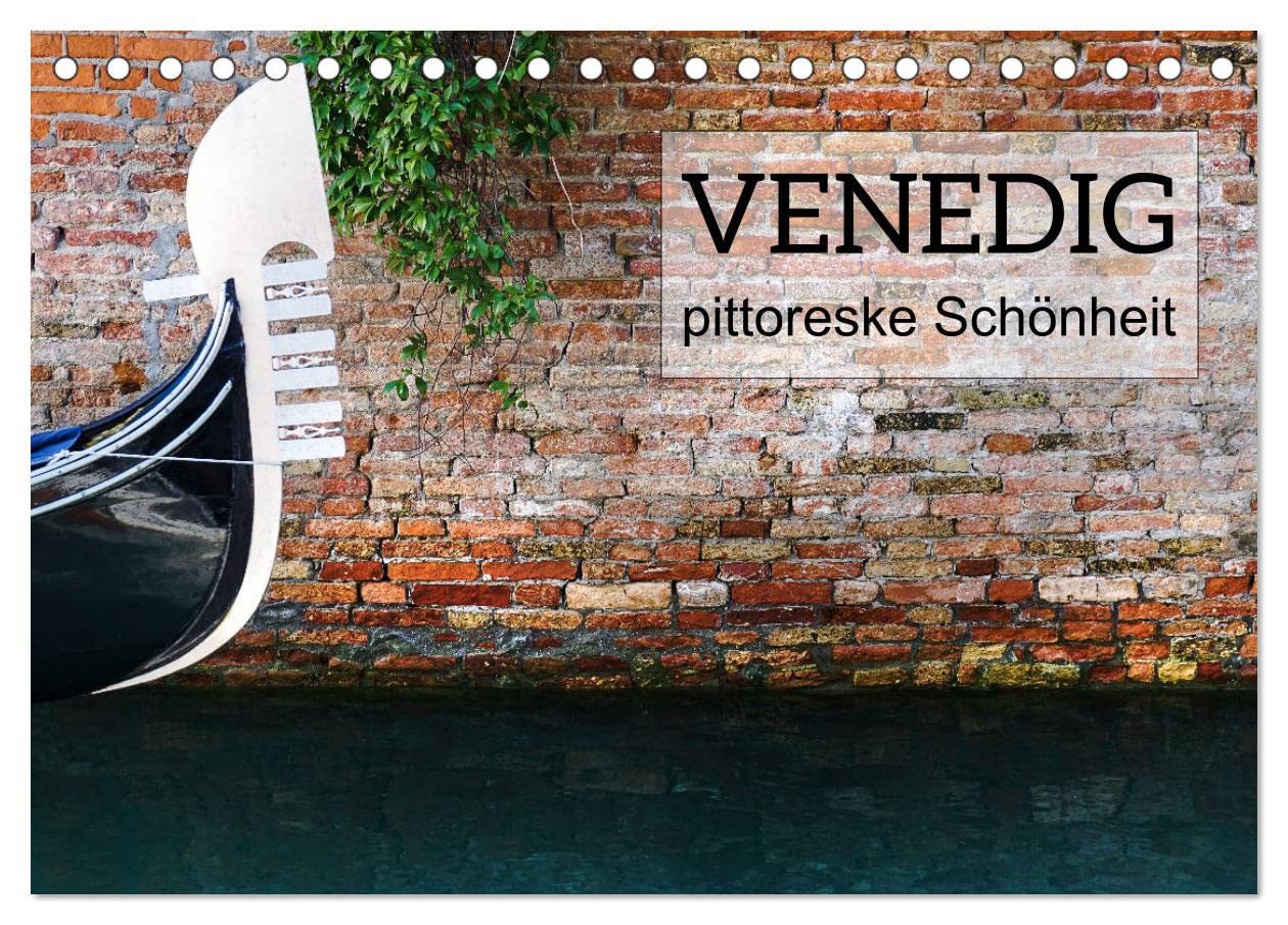 Venedig - pittoreske Schönheit (Tischkalender 2024 DIN A5 quer), CALVENDO Monatskalender: Der malerische Charme Venedigs lässt die Menschen, die ... Stadt zu stillen. (CALVENDO Orte) Photography