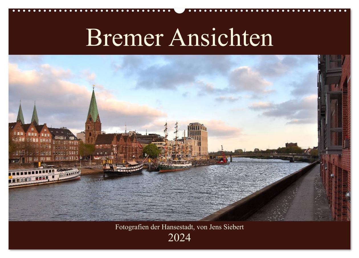 Bremer Ansichten (Wandkalender 2024 DIN A2 quer), CALVENDO Monatskalender: Fotografien der Hansestadt Bremen, von Jens Siebert (CALVENDO Orte) Leisure, Home & Garden