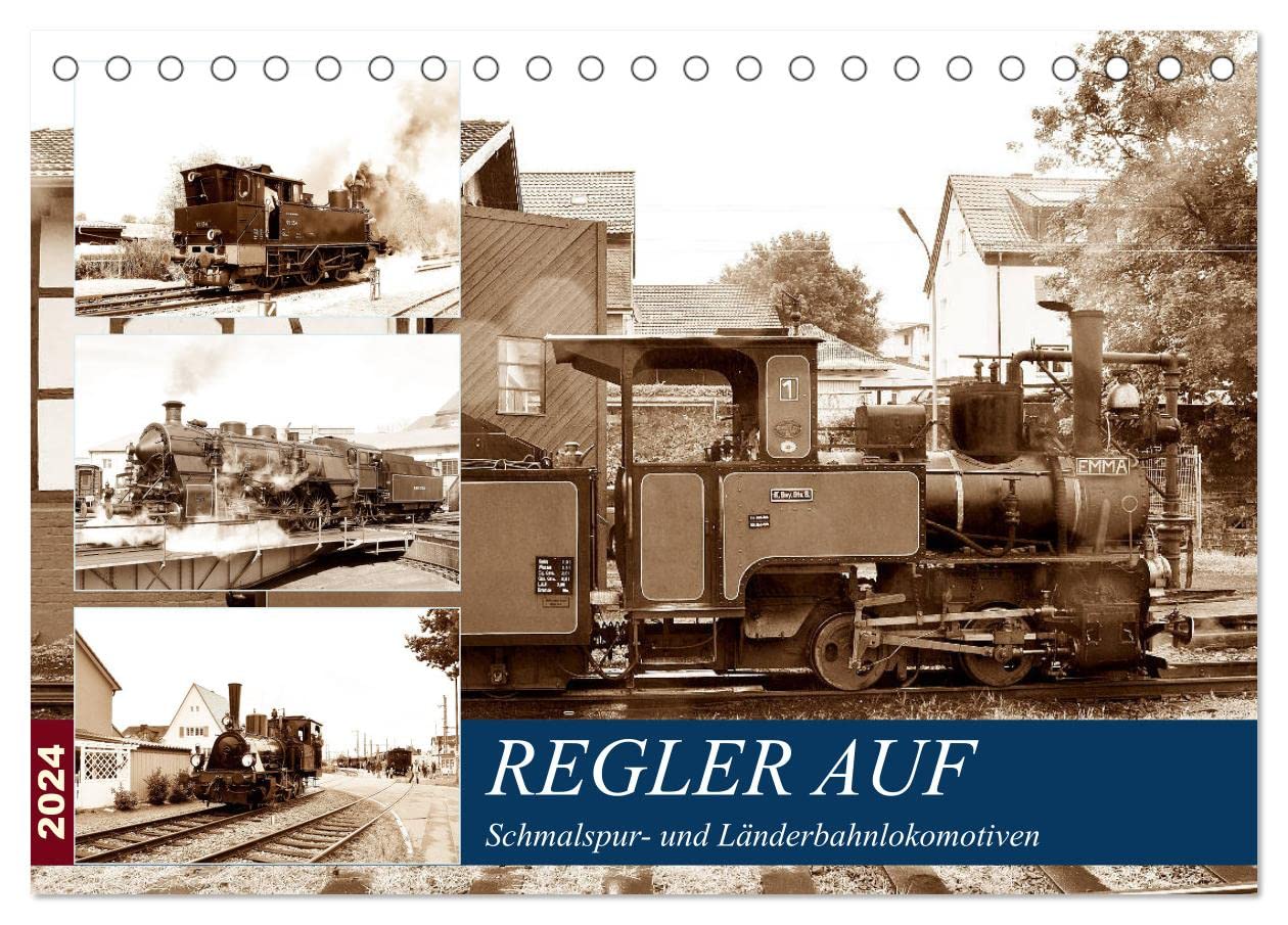 REGLER AUF - Schmalspur- und Länderbahnlokomotiven (Tischkalender 2024 DIN A5 quer), CALVENDO Monatskalender: Viele historische Loks fahren noch heute (CALVENDO Technologie) Books