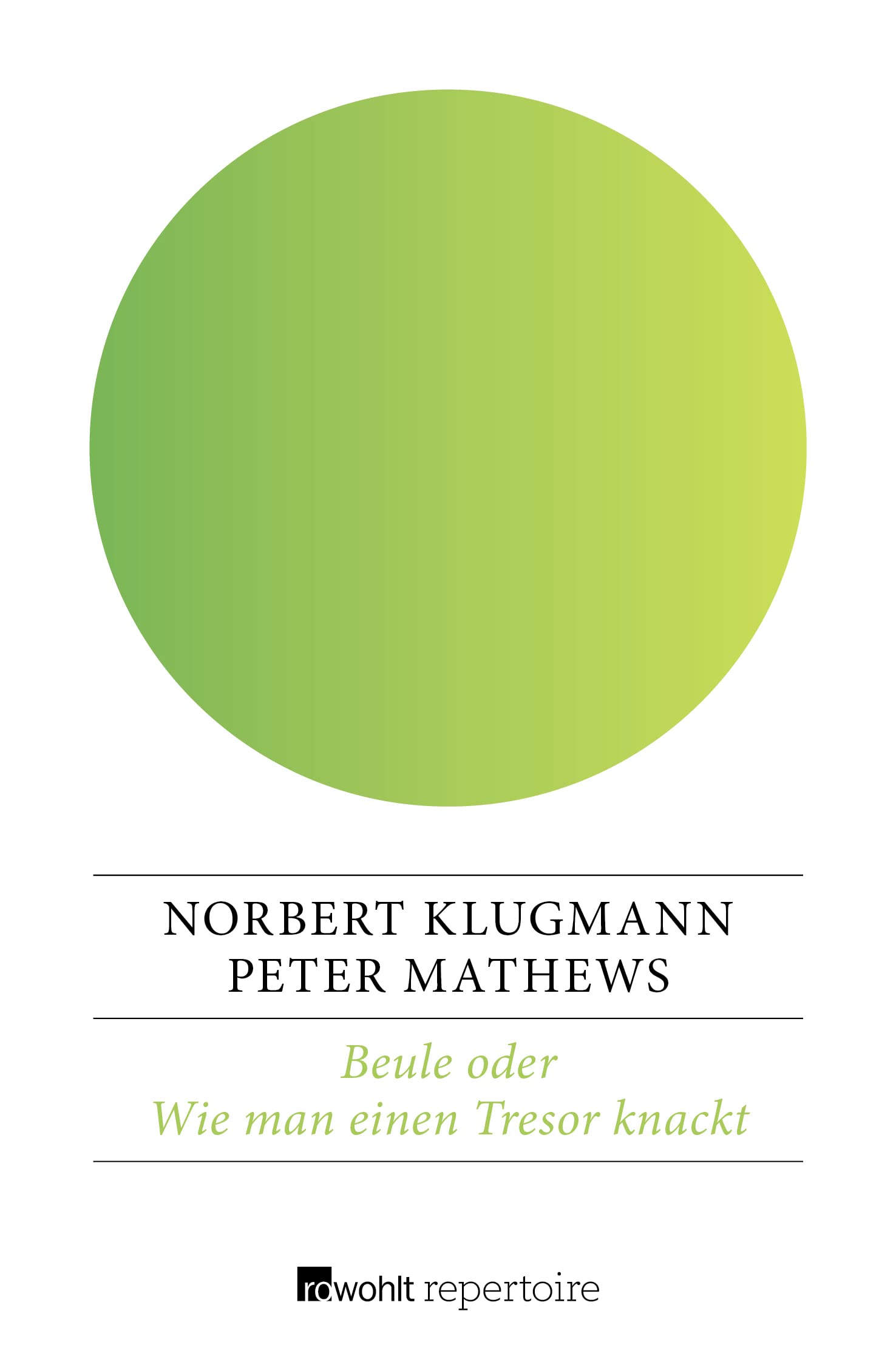 Beule oder Wie man einen Tresor knackt (Die Rochus-Rose-Romane, Band 1) Contemporary literature