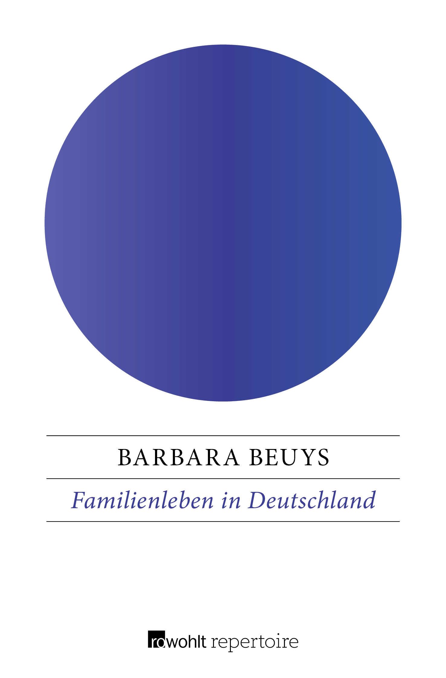 Familienleben in Deutschland: Neue Bilder aus der deutschen Vergangenheit Books