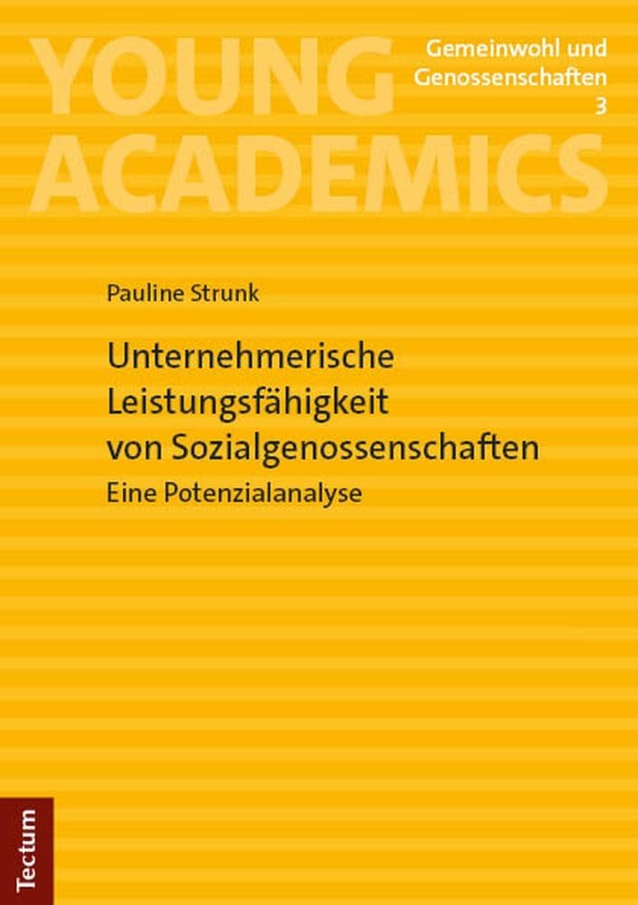 Unternehmerische Leistungsfähigkeit von Sozialgenossenschaften: Eine Potenzialanalyse (Young Academics: Gemeinwohl und Genossenschaften) Law