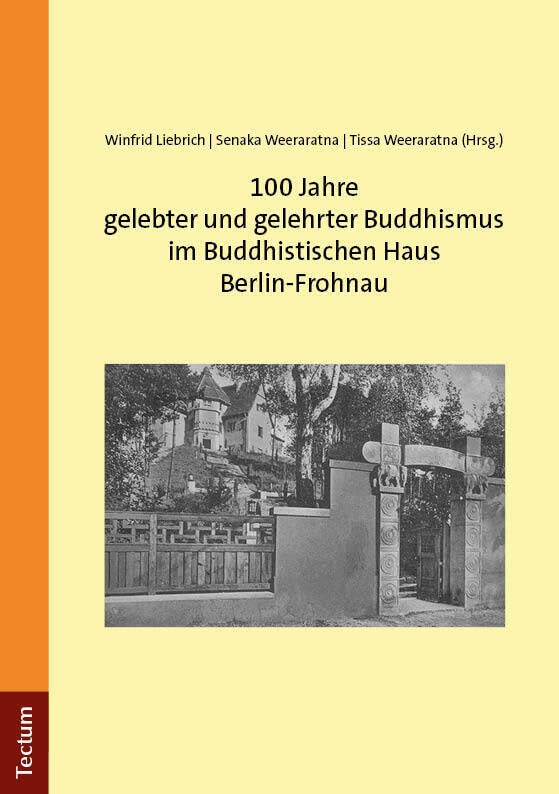 100 Jahre gelebter und gelehrter Buddhismus im Buddhistischen Haus Berlin-Frohnau Politics & History