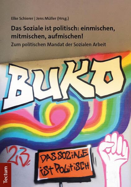 Das Soziale ist politisch: einmischen, mitmischen, aufmischen! Social Sciences