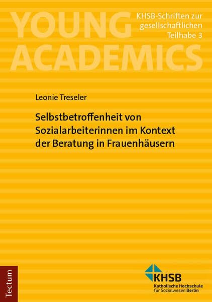 Selbstbetroffenheit von Sozialarbeiterinnen im Kontext der Beratung in Frauenhäusern Social Sciences