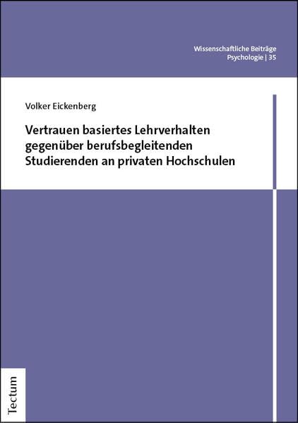 Vertrauen basiertes Lehrverhalten gegenüber berufsbegleitenden Studierenden an privaten Hochschulen General education