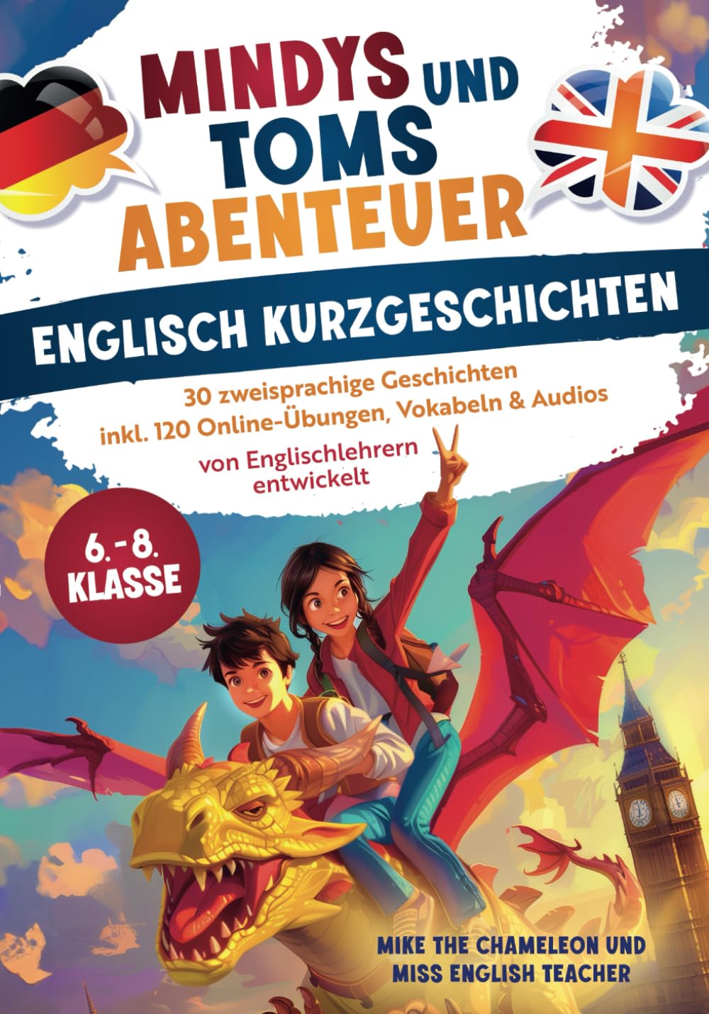 Mindys und Toms Abenteuer - Englische Kurzgeschichten Klasse 6–8: Einfach Englisch lernen - 30 abenteuerliche, zweisprachige Geschichten mit Übungen, Vokabeln & Audios - von Englischlehrern entwickelt Foreign Languages ​​& Dictionaries