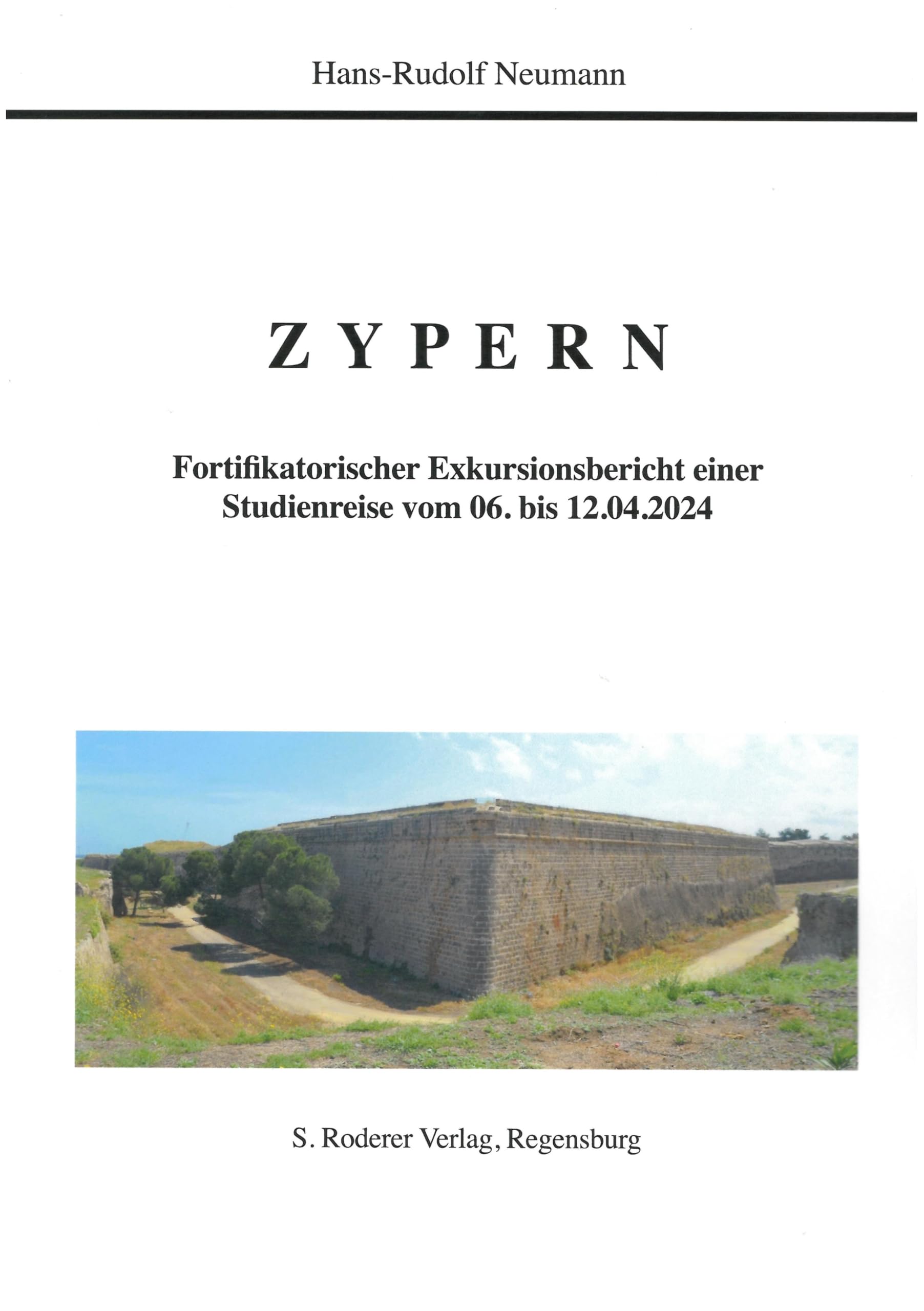 Zypern: Fortifikatorischer Exkursionsbericht einer Studienreise vom 06. bis 12.04.2024 (Theorie und Forschung. Geschichte) Architecture