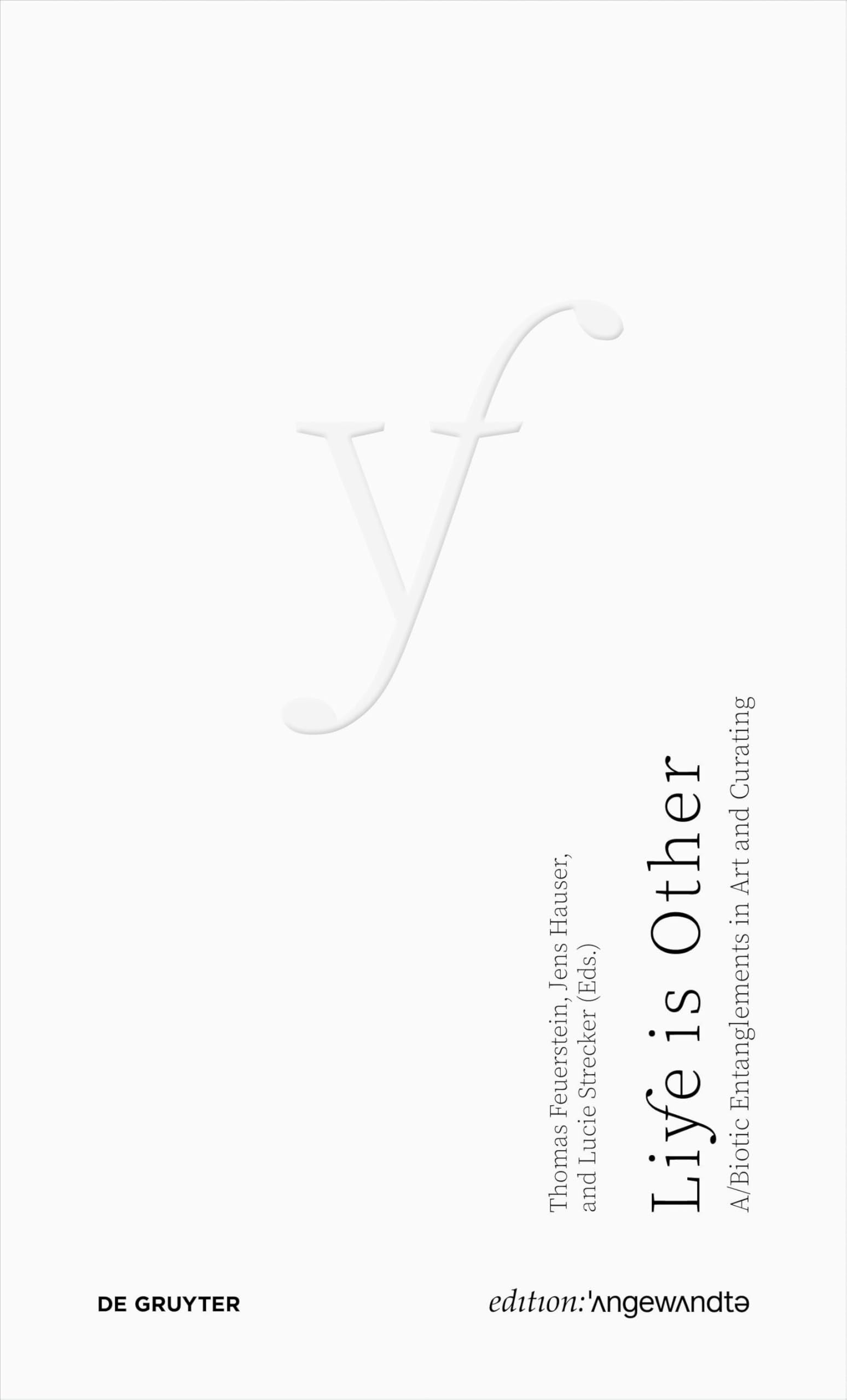 Life Is Other: A/Biotic Entanglements in Art and Curating (Edition Angewandte) Mathematics