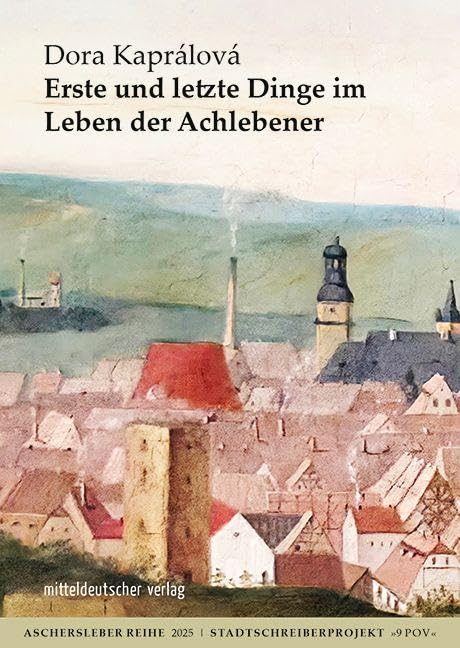 Erste und letzte Dinge im Leben der Achlebener Essays & Short Stories
