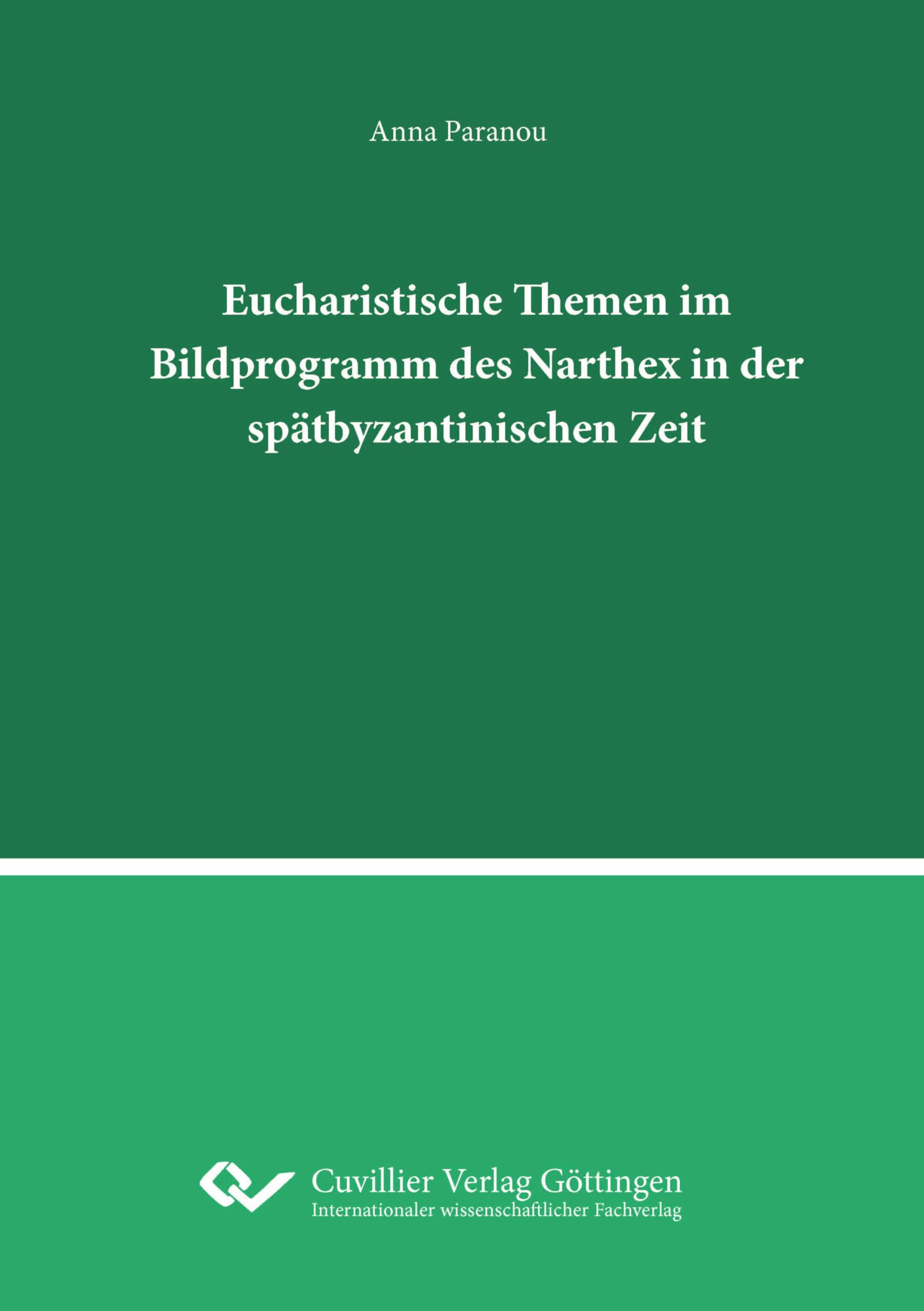 Eucharistische Themen im Bildprogramm des Narthex in der spätbyzantinischen Zeit. Film, Art & Culture
