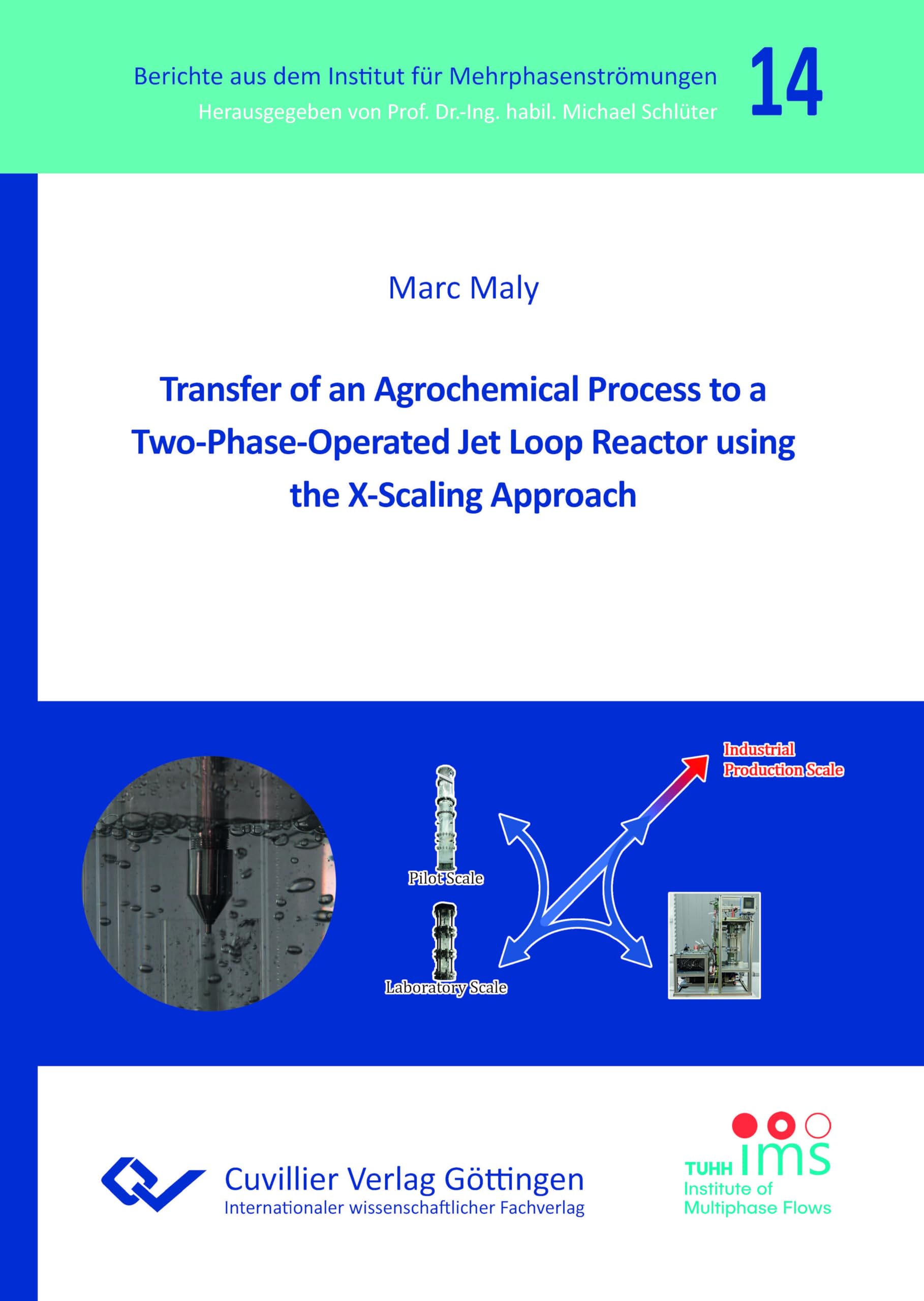 Transfer of an Agrochemical Process to a Two-Phase-Operated Jet Loop Reactor using the X-Scaling Approach (Band 14) Business & Technology