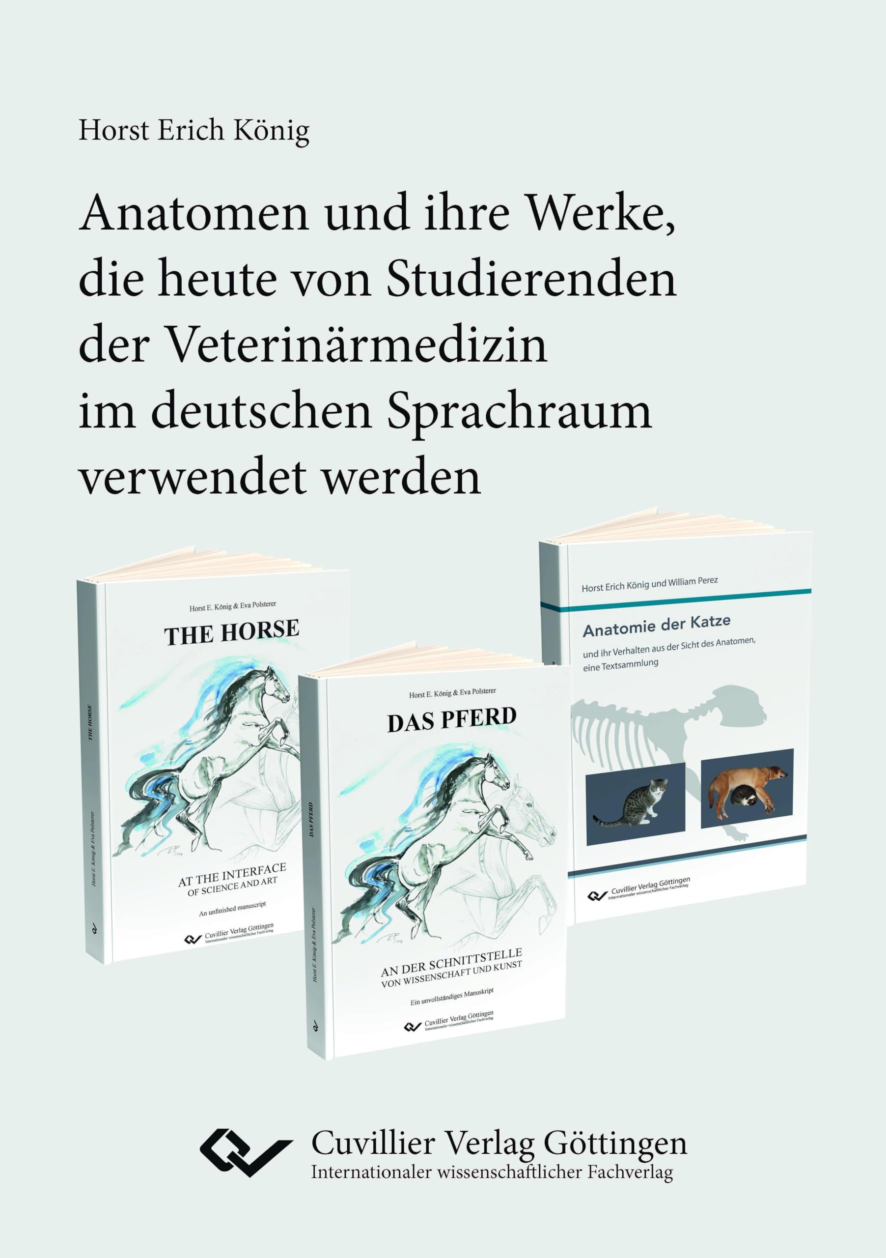 Anatomen und ihre Werke, die heute von Studierenden der Veterinärmedizin im deutschen Sprachraum verwendet werden Medicine