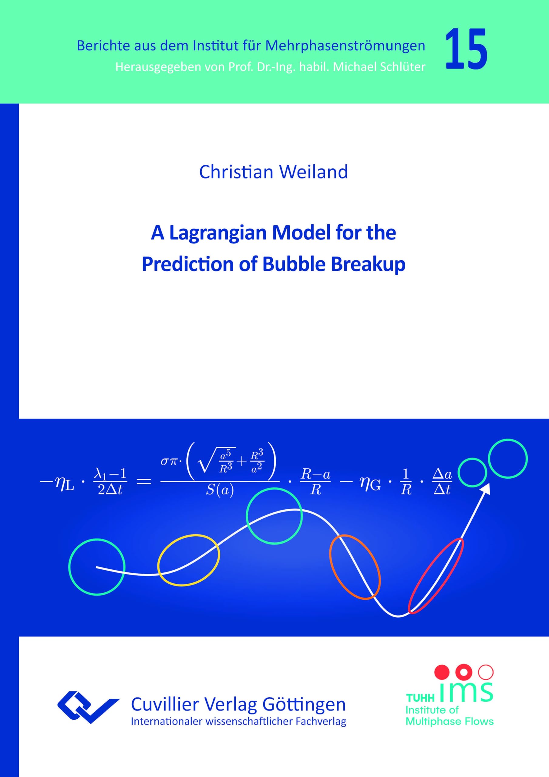 A Lagrangian Model for the Prediction of Bubble Breakup (Band 15) Business & Technology