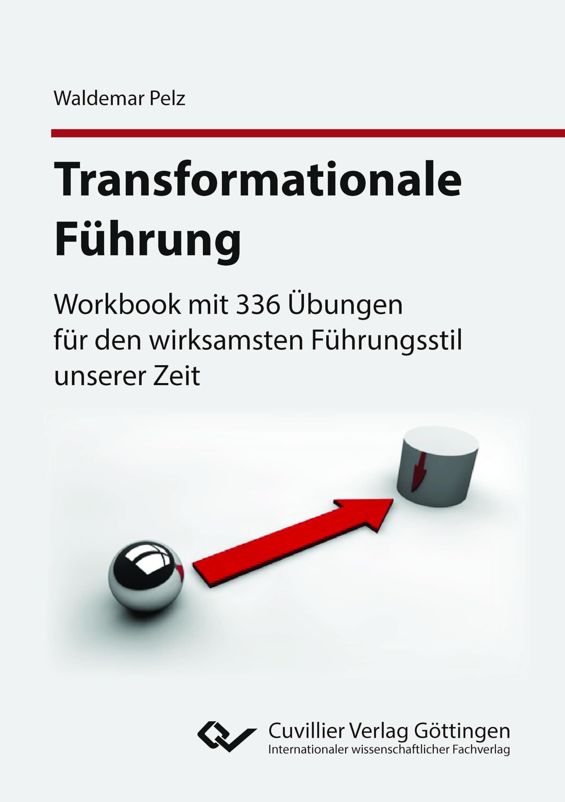 Transformationale Führung. Workbook mit 336 Übungen für den wirksamsten Führungsstil unserer Zeit Law