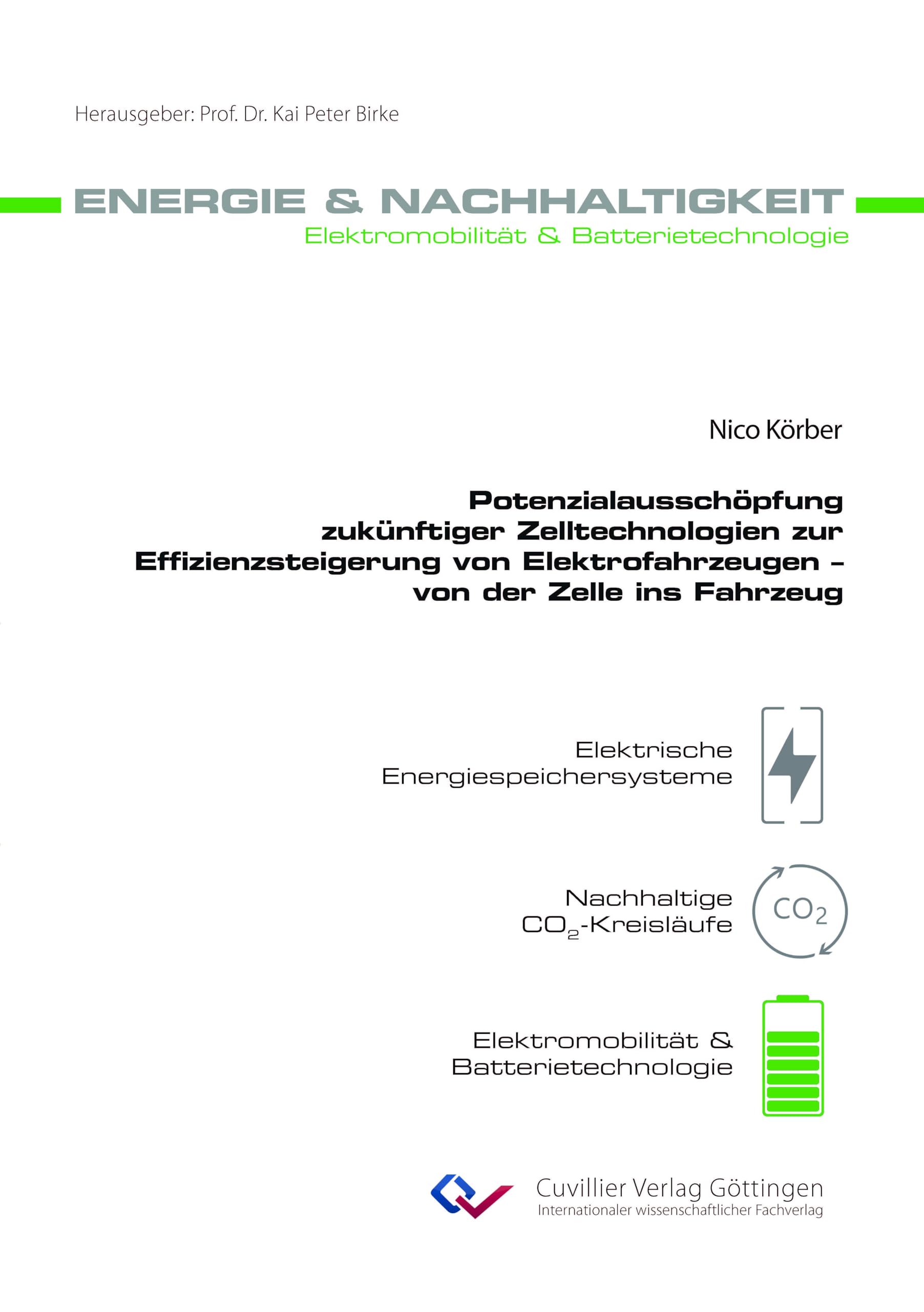 Potenzialausschöpfung zukünftiger Zelltechnologien zur Effizienzsteigerung von Elektrofahrzeugen - von der Zelle ins Fahrzeug (Band 33) Business & Technology