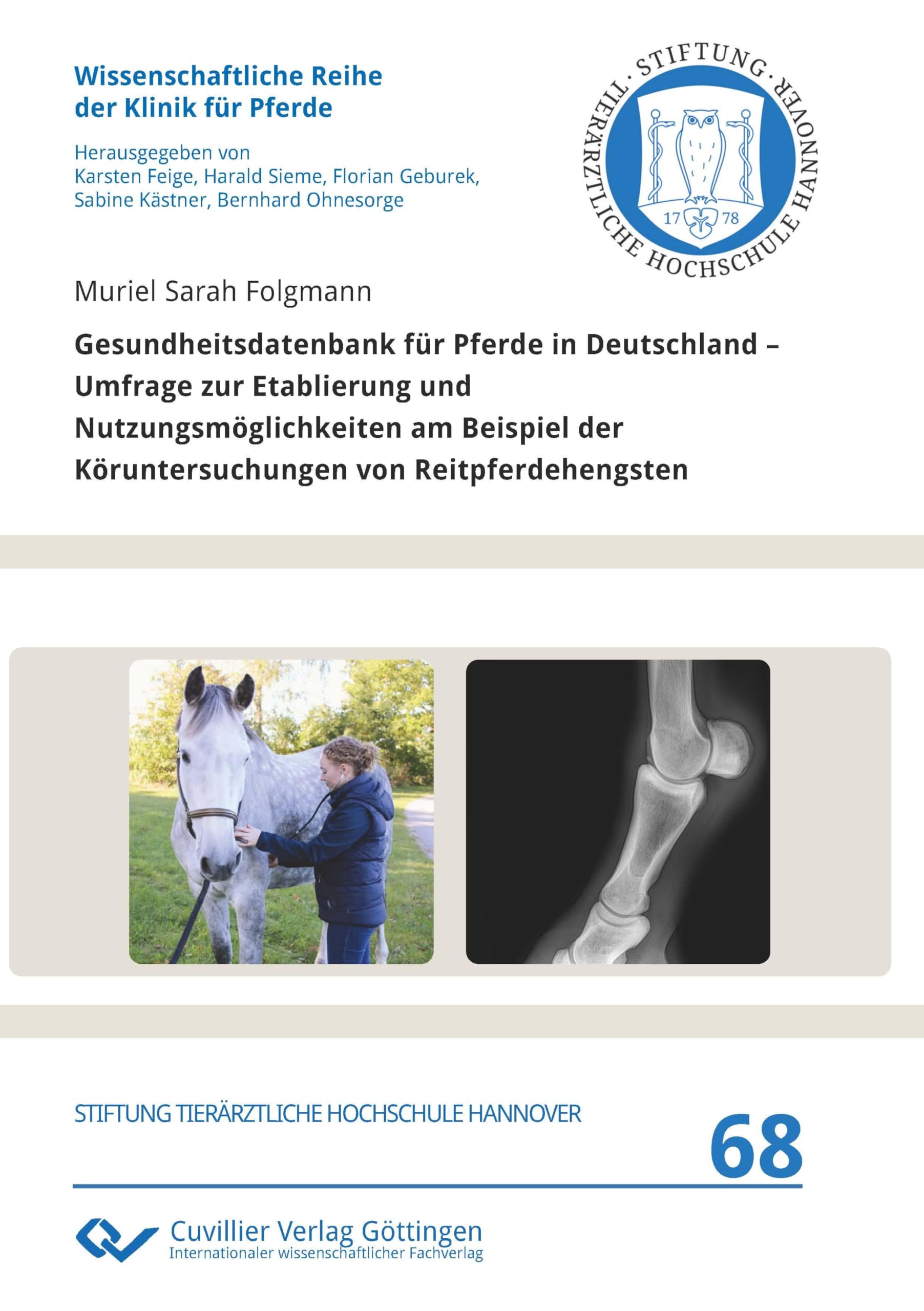 Gesundheitsdatenbank für Pferde in Deutschland. Umfrage zur Etablierung und Nutzungsmöglichkeiten am Beispiel der Köruntersuchungen von Reitpferdehengsten Medicine