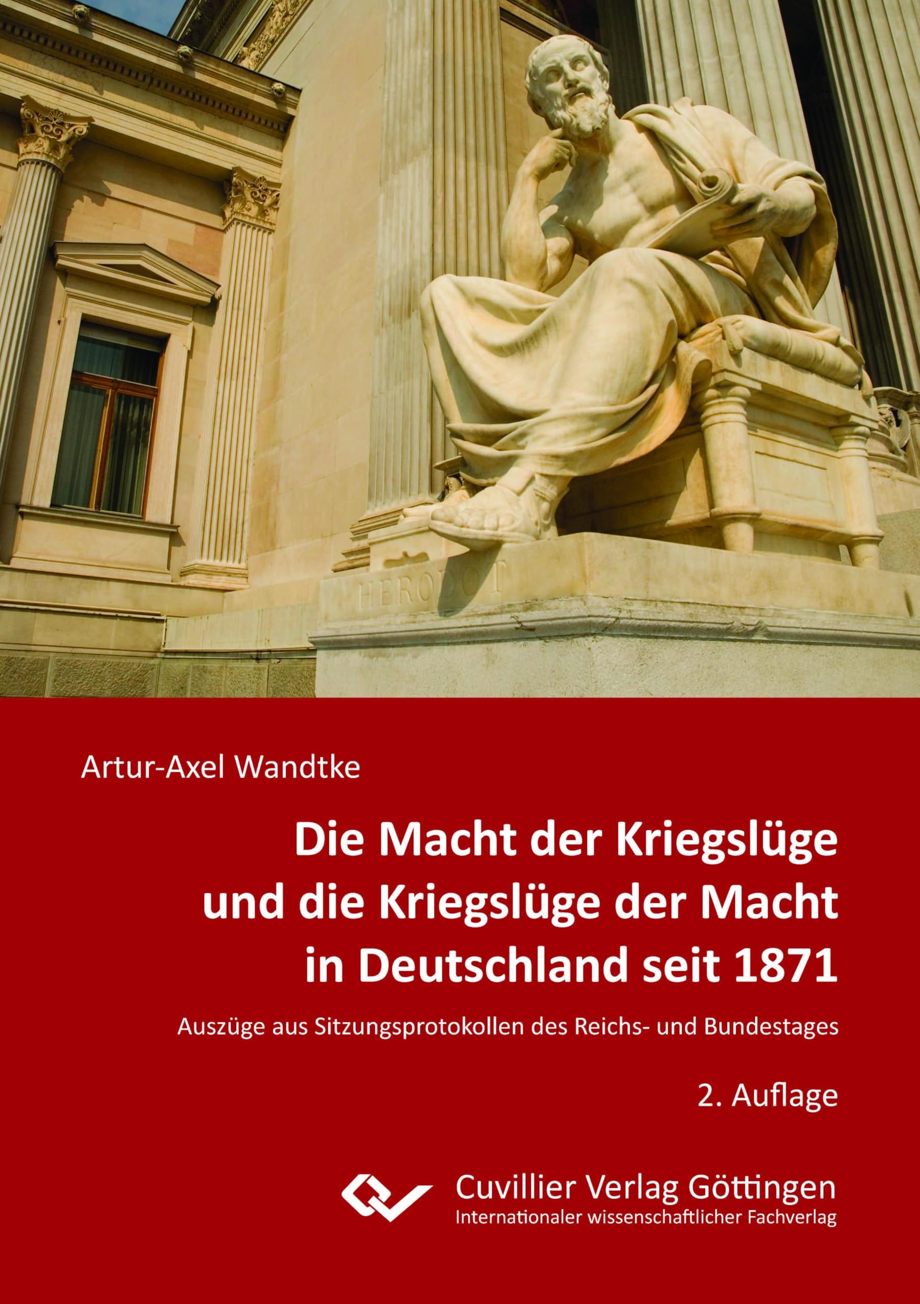 Die Macht der Kriegslüge und die Kriegslüge der Macht in Deutschland seit 1871 Auszüge aus Sitzungsprotokollen des Reichs- und Bundestages Law
