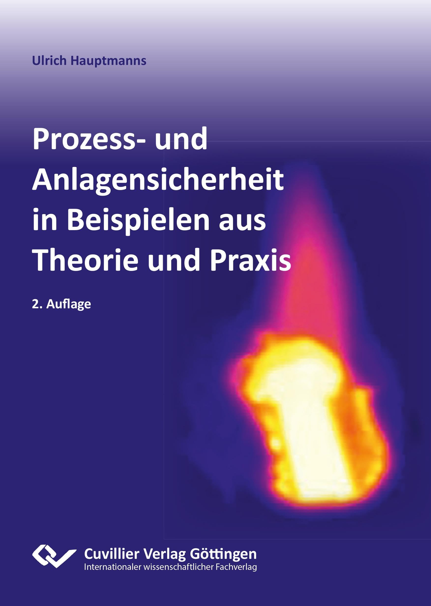 Prozess- und Anlagensicherheit in Beispielen aus Theorie und Praxis Business & Technology