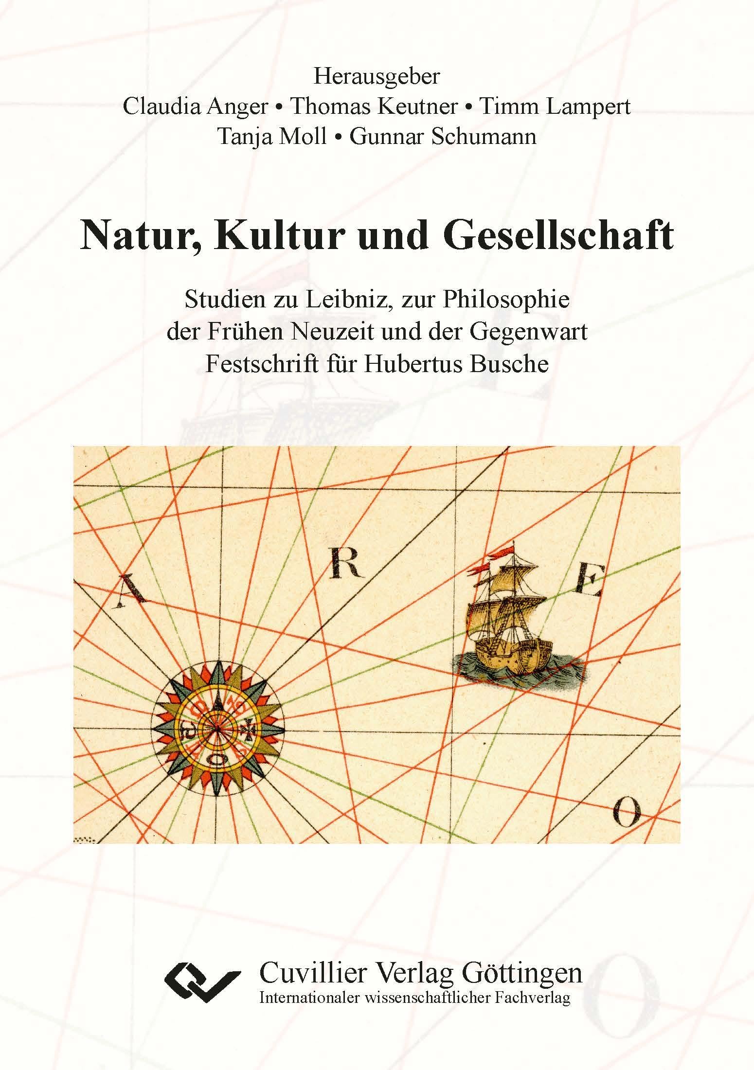 Natur, Kultur und Gesellschaft. Studien zu Leibniz, zur Philosophie der Frühen Neuzeit und der Gegenwart. Festschrift für Hubertus Busche Philosophy
