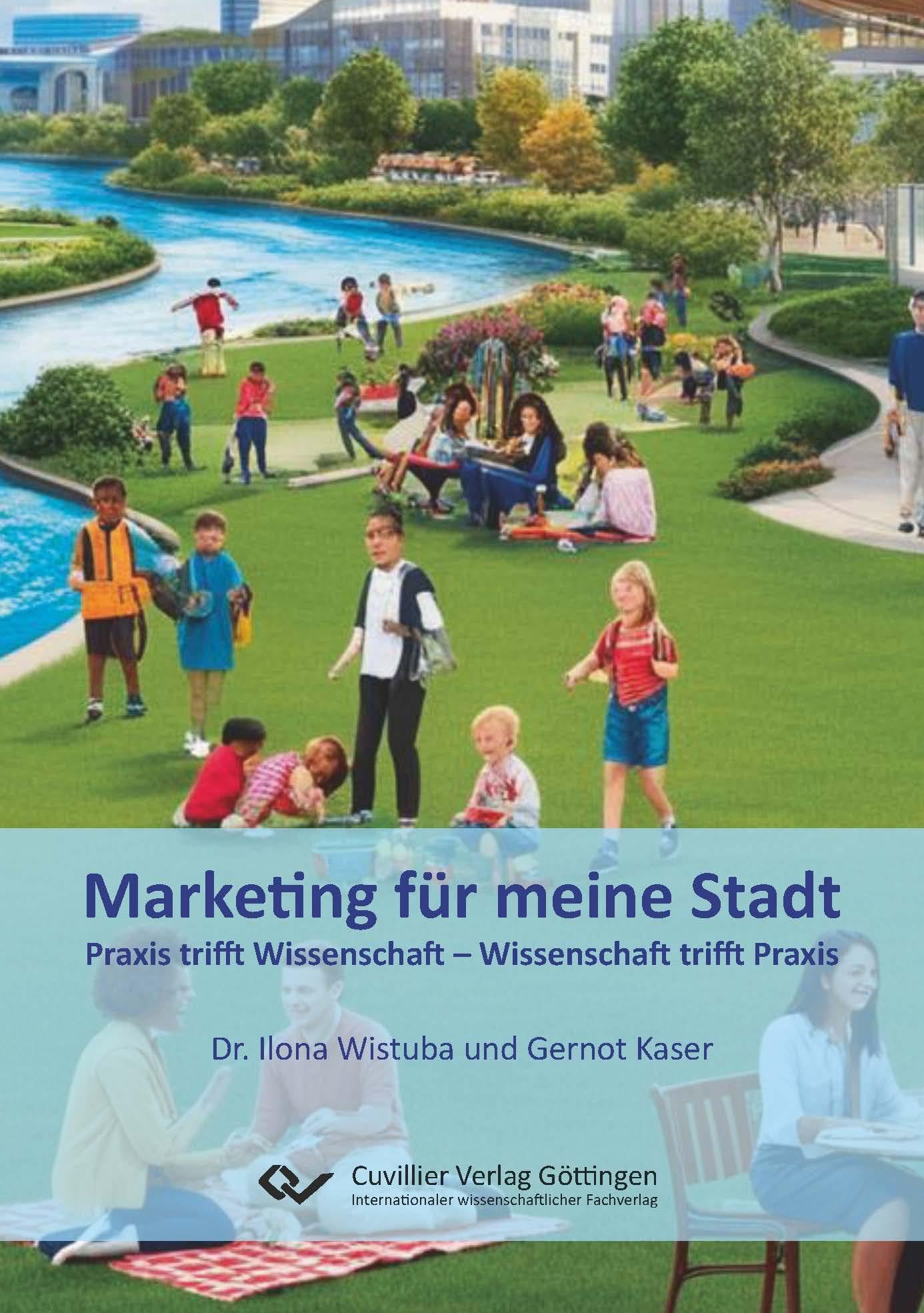 Marketing für meine Stadt. Praxis trifft Wissenschaft - Wissenschaft trifft Praxis Law