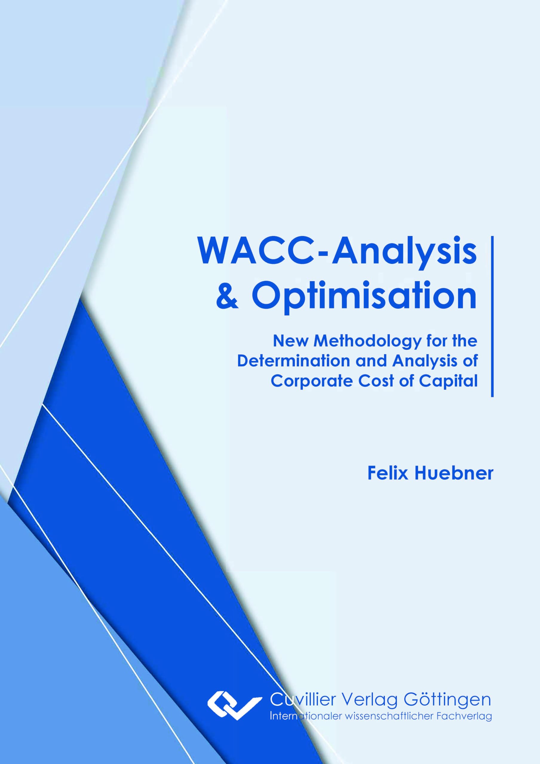 WACC-Analysis & Optimisation according. New Methodology for the Determination and Analysis of Corporate Cost of Capital Law