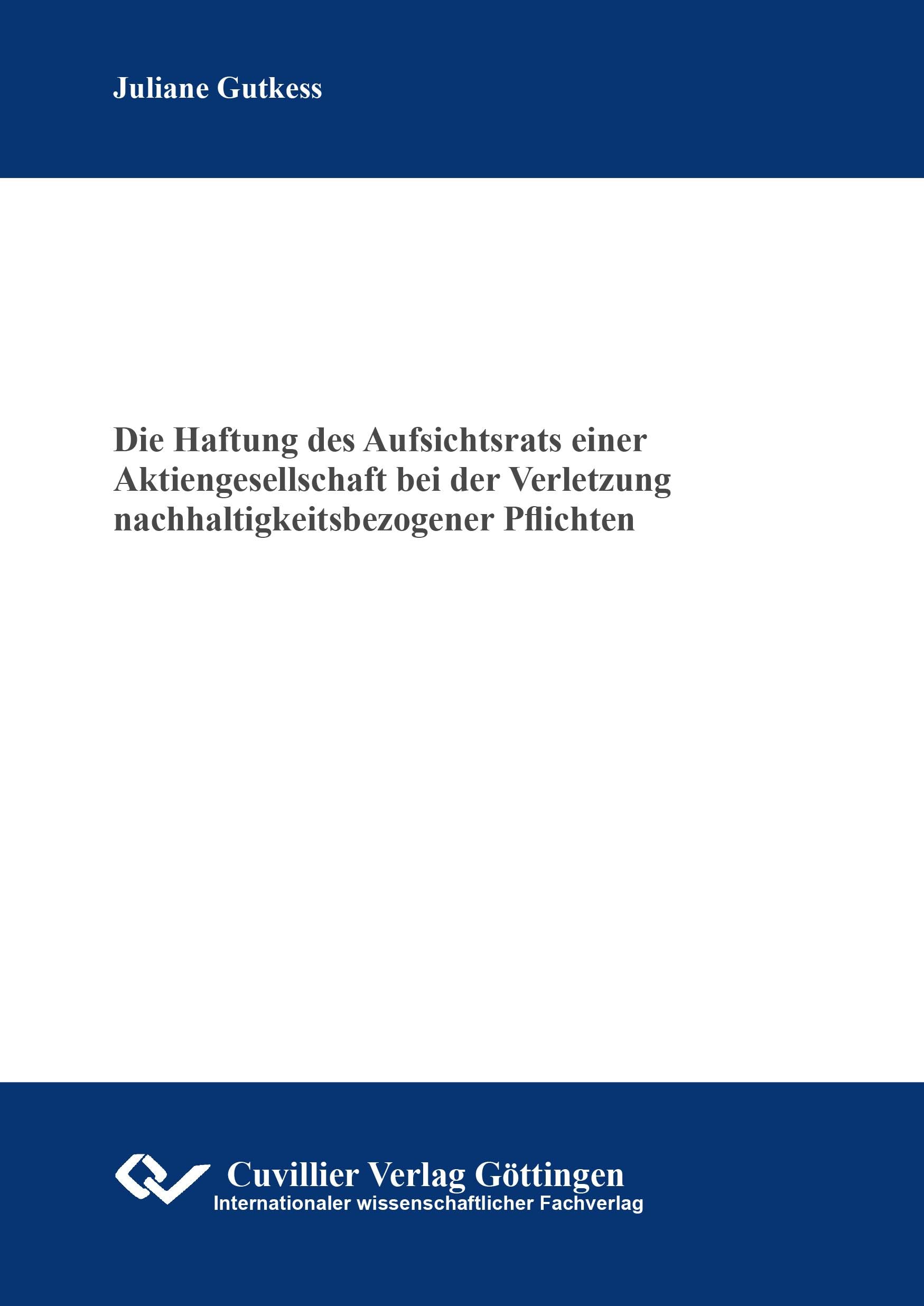 Die Haftung des Aufsichtsrats einer Aktiengesellschaft bei der Verletzung nachhaltigkeitsbezogener Pflichten Law