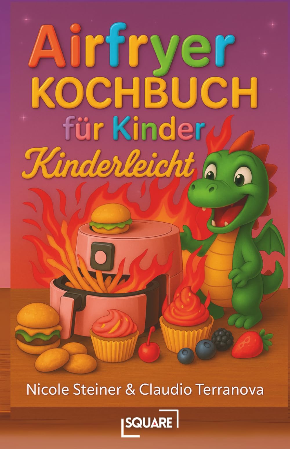 Airfryer Kochbuch für Kinder: Kinderleichte Rezepte für die Heißluftfritteuse – schnelle & gesunde Snacks, Hauptgerichte & Desserts, die kleinen Köchen Spaß machen und der ganzen Familie schmecken book