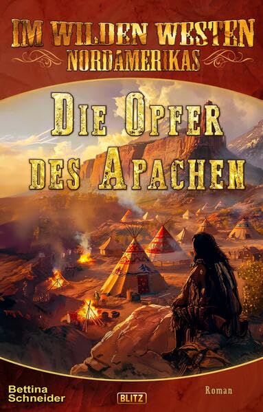 Die Opfer des Apachen: Im Wilden Westen Nordamerikas Books