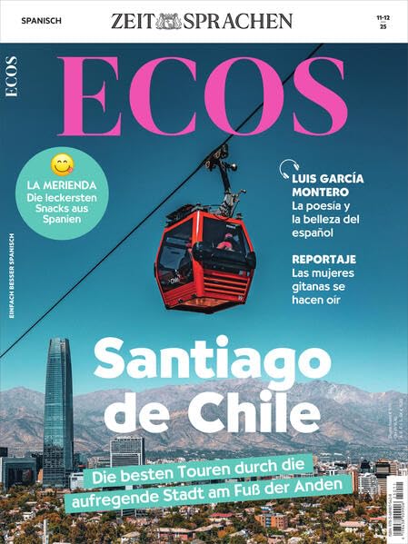 Ecos Magazin 11/25: Santiago de Chile: Die besten Touren durch die aufregende Stadt am Fuß der Anden Foreign Languages ​​& Dictionaries