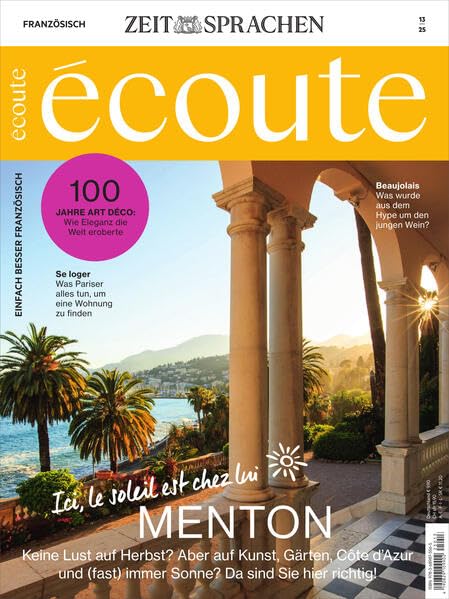 Écoute Magazin 13/25: Menton. Keine Lust auf Herbst? Aber auf Kunst, Gärten, Côte d’Azur und (fast) immer Sonne? Da sind Sie hier richtig! Foreign Languages ​​& Dictionaries