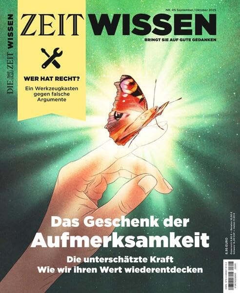 ZEIT Wissen 5/25: Das Geschenk der Aufmerksamkeit. Die unterschätzte Kraft. Wie wir ihren Wert wiederentdecken. Books