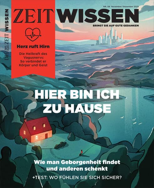 ZEIT Wissen 6/2025: Hier bin ich Zuhause - Wie man Geborgenheit findet und anderen schenkt Books