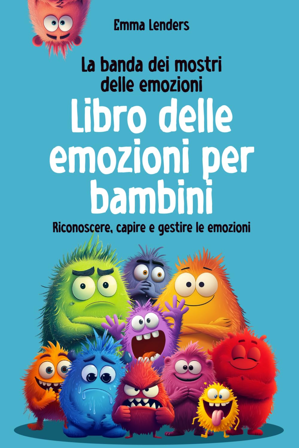 La banda dei mostri delle emozioni - Libro delle emozioni per bambini: Riconoscere, capire e gestire le emozioni book