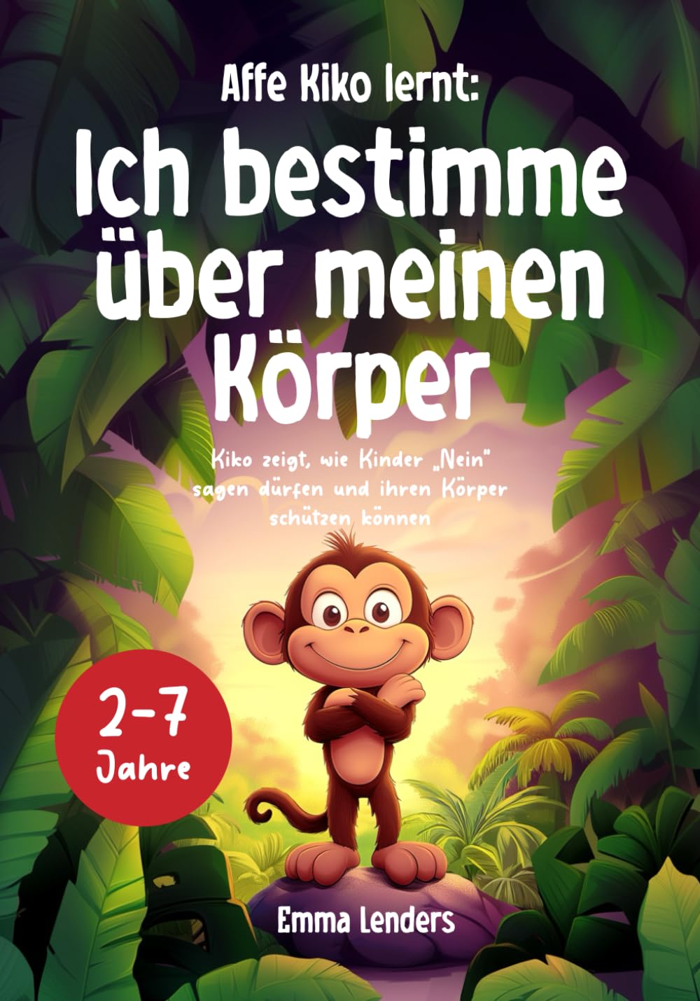 Affe Kiko lernt: Ich bestimme über meinen Körper: Kiko zeigt, wie Kinder „Nein“ sagen dürfen und ihren Körper schützen können book