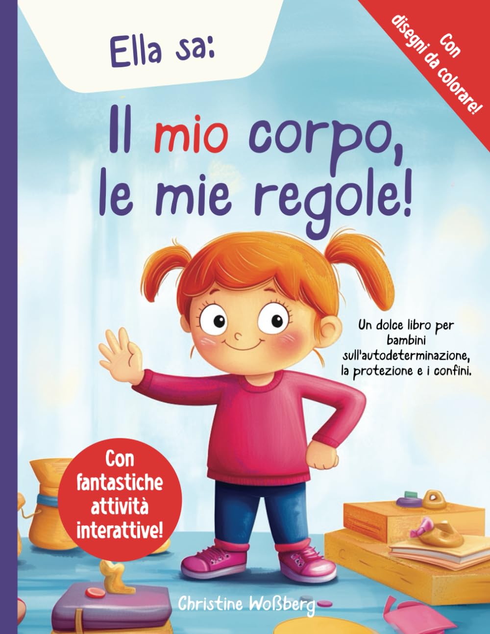 Ella sa: Il mio corpo, le mie regole!: Un dolce libro per bambini sull'autodeterminazione, la protezione e i confini. book